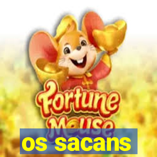 os sacans