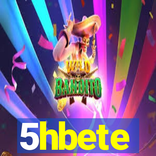 5hbete