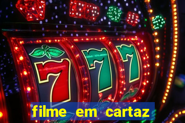 filme em cartaz cine araujo