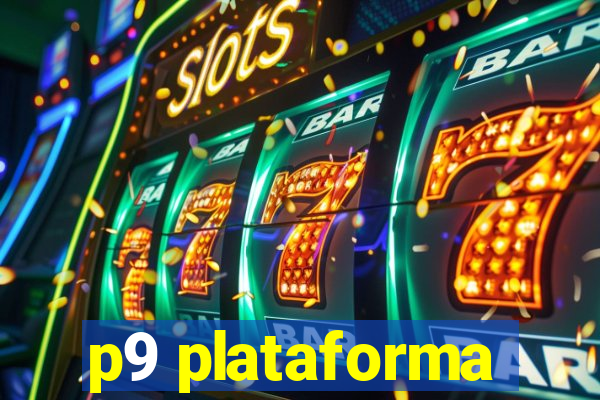 p9 plataforma