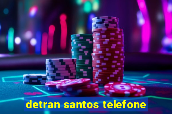 detran santos telefone