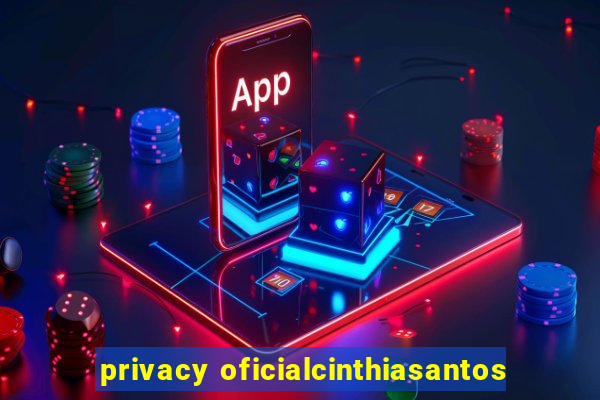 privacy oficialcinthiasantos