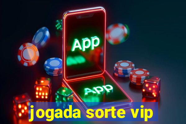 jogada sorte vip