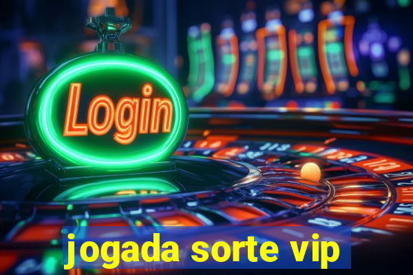 jogada sorte vip