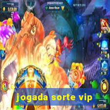 jogada sorte vip