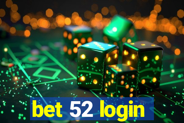 bet 52 login