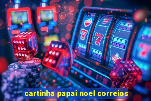 cartinha papai noel correios