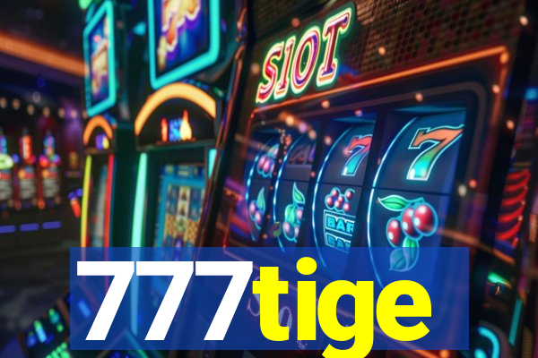 777tige