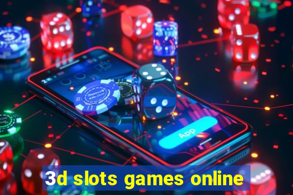 3d slots games online