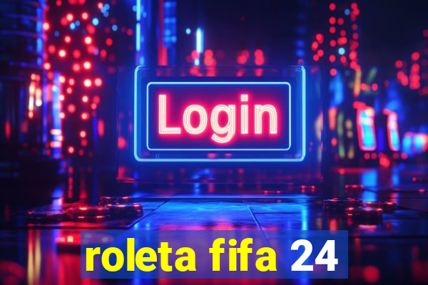 roleta fifa 24