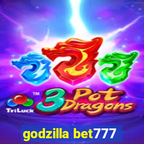 godzilla bet777