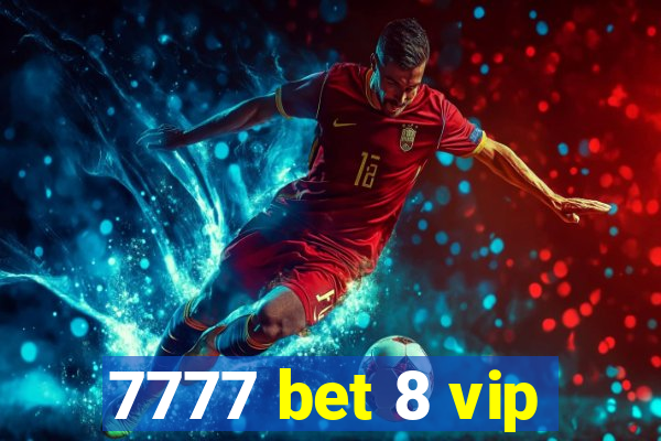 7777 bet 8 vip