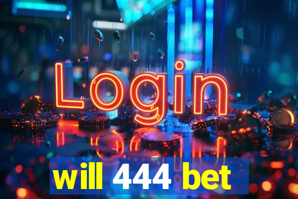 will 444 bet