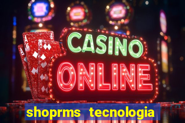 shoprms tecnologia e servicos ltda jogos online