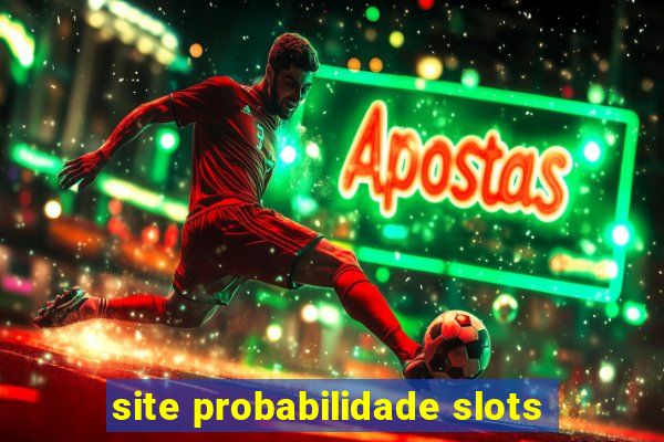 site probabilidade slots