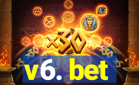 v6. bet