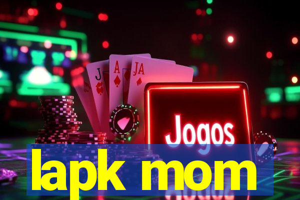 lapk mom