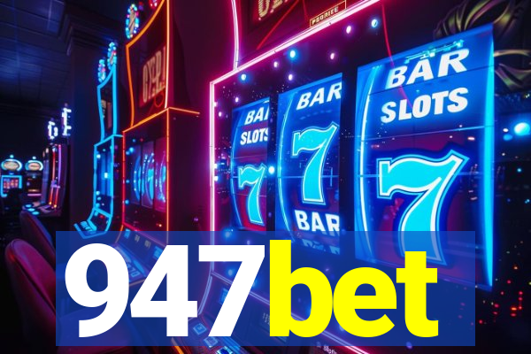 947bet