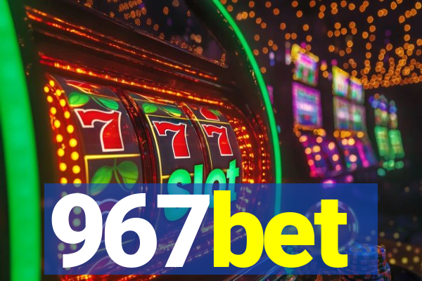 967bet