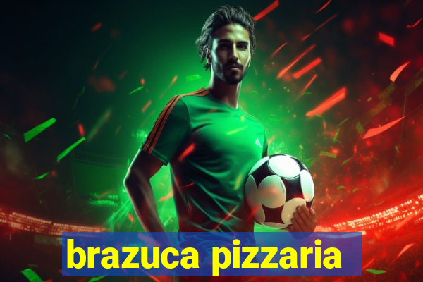 brazuca pizzaria