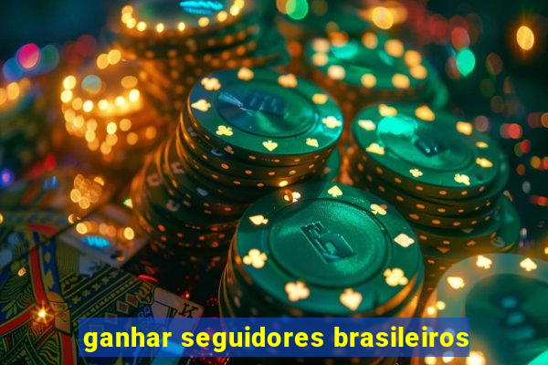 ganhar seguidores brasileiros