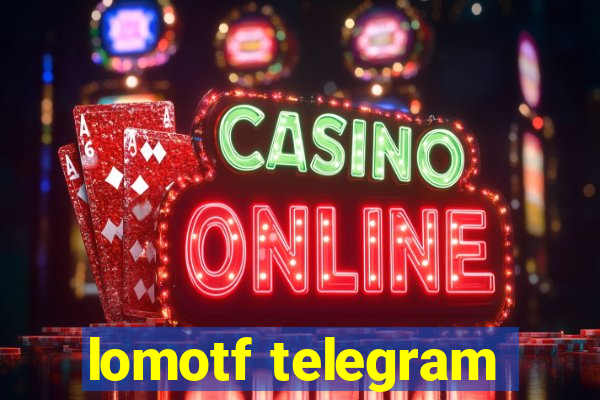 lomotf telegram