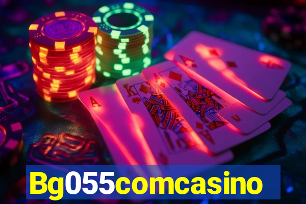 Bg055comcasino