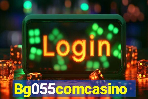 Bg055comcasino