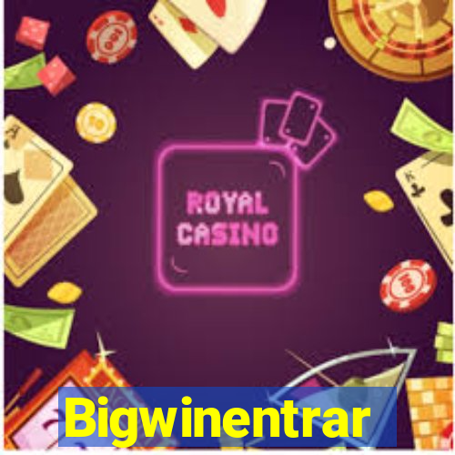 Bigwinentrar