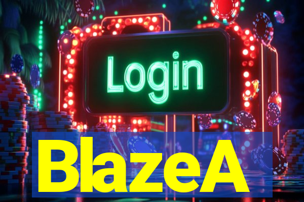 BlazeA