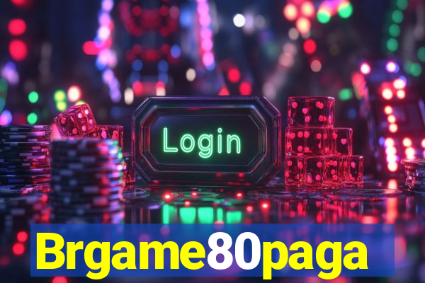 Brgame80paga