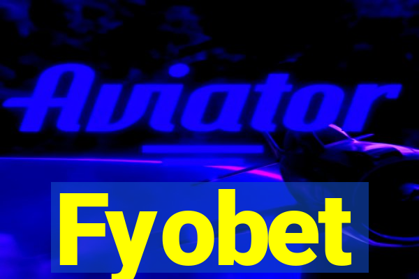 Fyobet