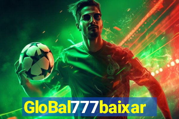 GloBal777baixar