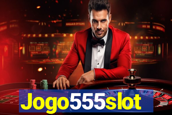 Jogo555slot