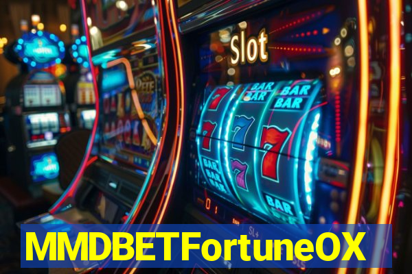 MMDBETFortuneOX