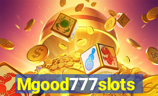 Mgood777slots