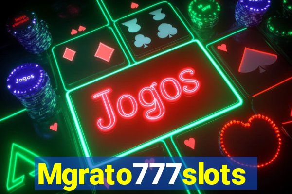 Mgrato777slots