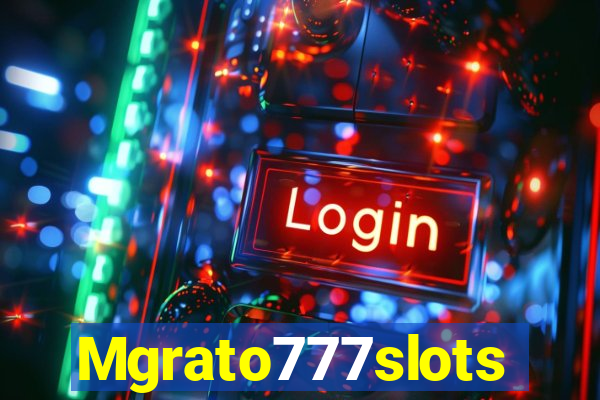 Mgrato777slots