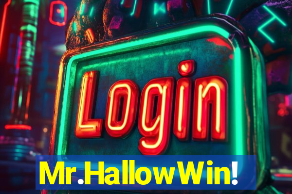 Mr.HallowWin!