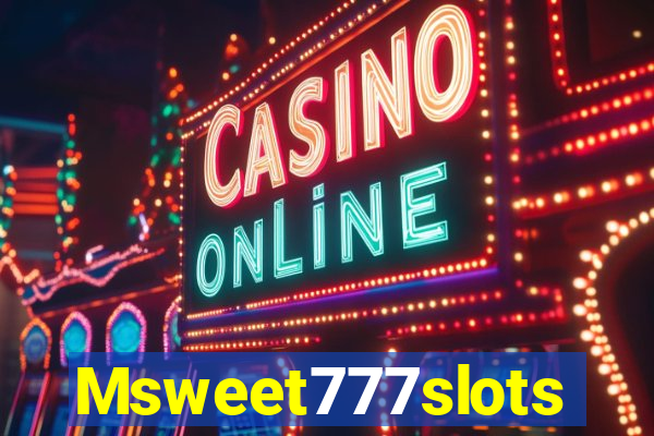 Msweet777slots