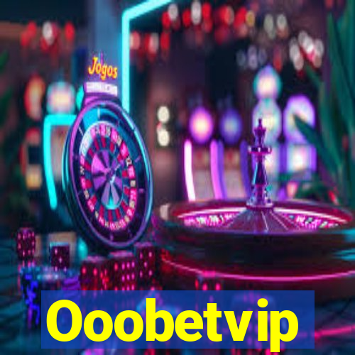 Ooobetvip