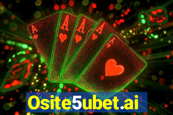 Osite5ubet.ai