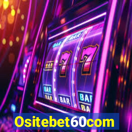 Ositebet60com