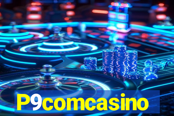 P9comcasino