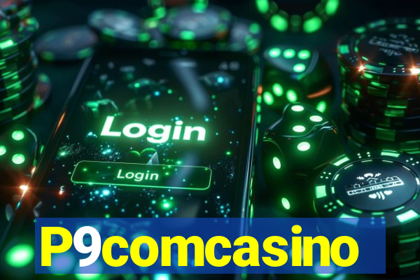 P9comcasino