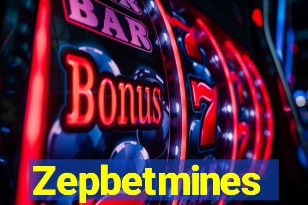 Zepbetmines