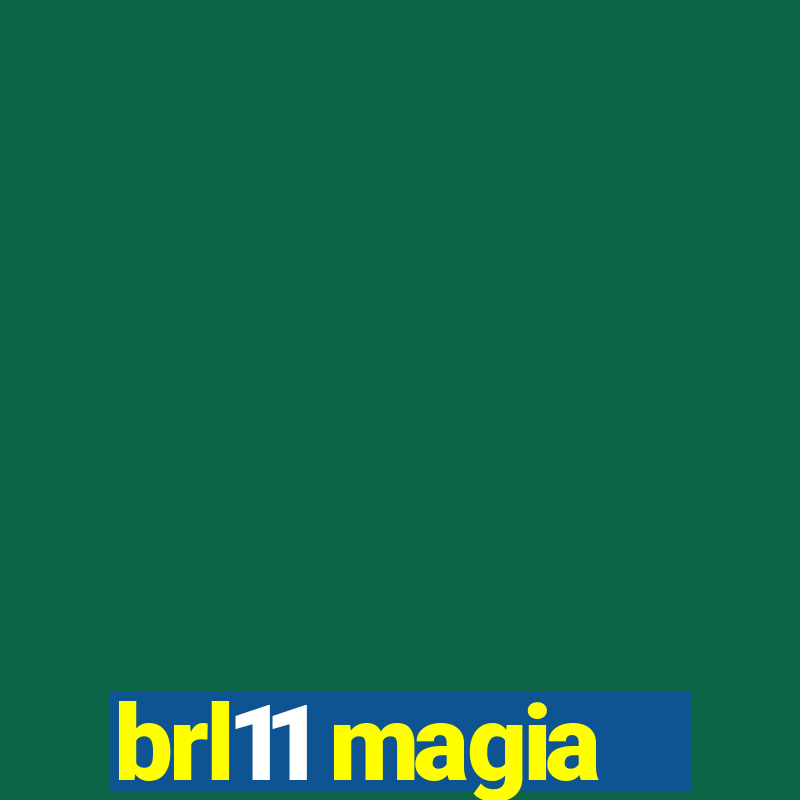 brl11 magia