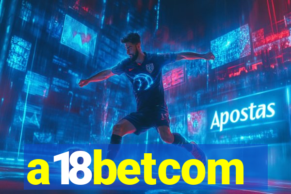 a18betcom