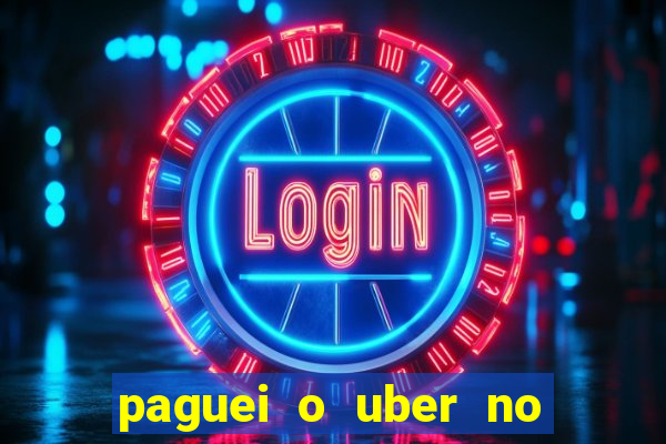 paguei o uber no pix e nao encontrou motorista