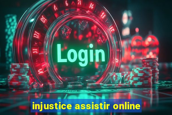 injustice assistir online